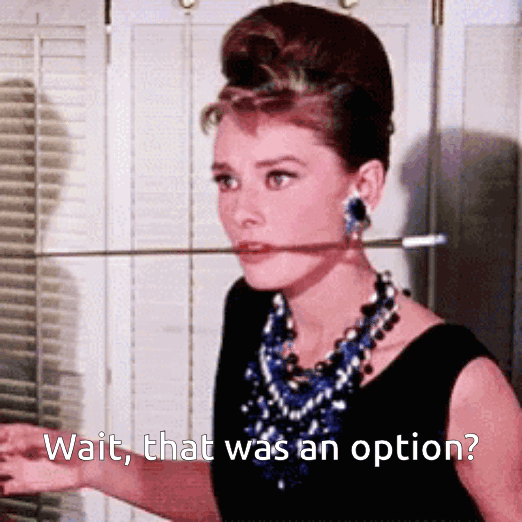 Wait, that was an option? gif breakfast tiffany